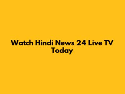 Watch Hindi News 24 Live TV Today