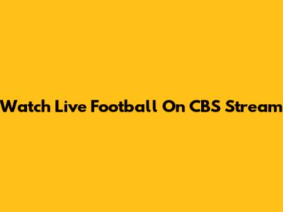 Watch Live Football On CBS Stream