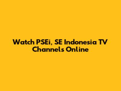 Watch PSEi, SE Indonesia TV Channels Online