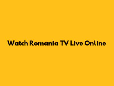 Watch Romania TV Live Online