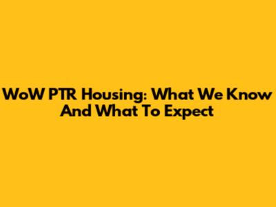 WoW PTR Housing: What We Know And What To Expect