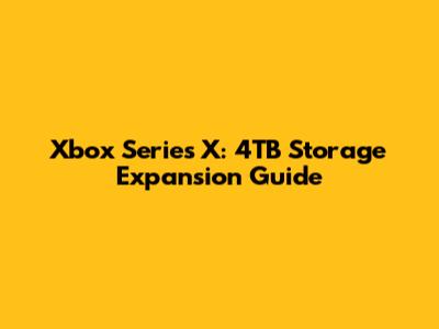 Xbox Series X: 4TB Storage Expansion Guide