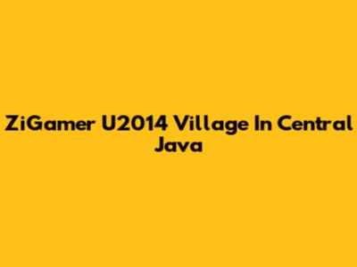 ZiGamer U2014 Village In Central Java