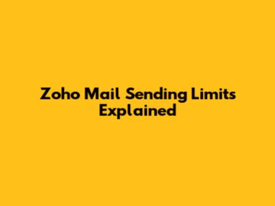 Zoho Mail Sending Limits Explained