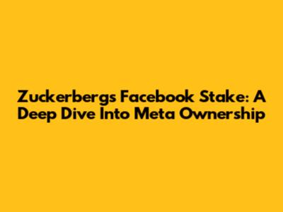 Zuckerberg's Facebook Stake: A Deep Dive Into Meta Ownership